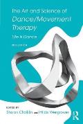 The Art and Science of Dance/Movement Therapy: Life Is Dance