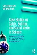 Case Studies On Safety Bullying & Social Media In Schools Current Issues In Educational Leadership