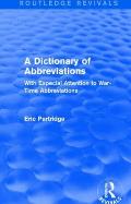 A Dictionary of Abbreviations: With Especial Attention to War-Time Abbreviations