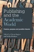 Publishing and the Academic World: Passion, purpose and possible futures