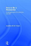 How to Be a Researcher: A strategic guide for academic success