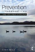 Prevention in Mental Health Care: Time for a new approach