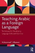 Teaching Arabic as a Foreign Language: Techniques for Developing Language Skills and Grammar