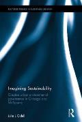 Imagining Sustainability: Creative urban environmental governance in Chicago and Melbourne