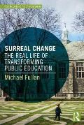 Surreal Change: The Real Life of Transforming Public Education