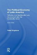 The Political Economy of Latin America: Reflections on Neoliberalism and Development After the Commodity Boom
