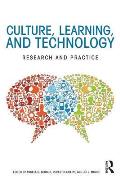 Culture, Learning, and Technology: Research and Practice