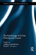 The Psychology of Crime, Policing and Courts