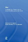 War: Contemporary Perspectives on Armed Conflicts around the World