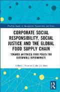 Corporate Social Responsibility, Social Justice and the Global Food Supply Chain: Towards an Ethical Food Policy for Sustainable Supermarkets