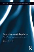 Governing Through Regulation: Public Policy, Regulation and the Law