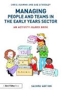 Managing People and Teams in the Early Years Sector: An activity-based book