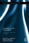 Innovation in City Governments: Structures, Networks, and Leadership