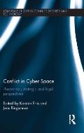 Conflict in Cyber Space: Theoretical, Strategic and Legal Pespectives