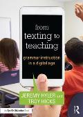 From Texting to Teaching: Grammar Instruction in a Digital Age