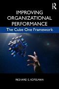 Improving Organizational Performance: The Cube One Framework