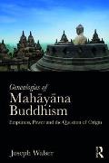 Genealogies of Mahāyāna Buddhism: Emptiness, Power and the question of Origin