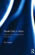 Made Only in India: Goods with Geographical Indications