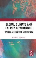 Global Climate and Energy Governance: Towards an Integrated Architecture