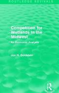 Competition for Wetlands in the Midwest: An Economic Analysis