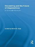 Storytelling and the Future of Organizations: An Antenarrative Handbook