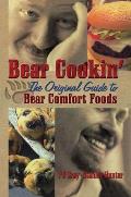 Bear Cookin': The Original Guide to Bear Comfort Foods