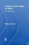 Cassirer and Langer on Myth: An Introduction