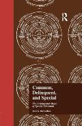 Common, Delinquent, and Special: The Institutional Shape of Special Education
