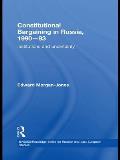 Constitutional Bargaining in Russia, 1990-93: Institutions and Uncertainty