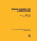 Ideologies of Language (Rle Linguistics A: General Linguistics)
