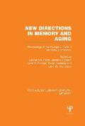New Directions in Memory and Aging (PLE: Memory): Proceedings of the George A. Talland Memorial Conference
