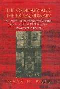 The Ordinary & The Extraordinary: An Anthropological Study of Chinese Reform and the 1989 People's movement in Beijing