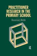 Practitioner Research In The Primary School