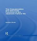 The Presupposition and Discourse Functions of the Japanese Particle Mo