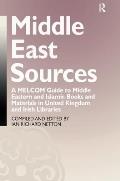 Middle East Sources: A MELCOM Guide to Middle Eastern and Islamic Books and Materials in the United Kingdom and Irish Libraries