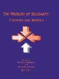 The Problem of Solidarity: Theories and Models