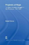 Prophets of Rage: The Black Freedom Struggle in San Francisco, 1945-1969