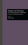 Religion and Schooling in Contemporary America: Confronting Our Cultural Pluralism