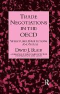 Trade Negotiations In The OECD: Structures, Institutions and States