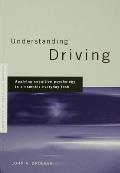 Understanding Driving: Applying Cognitive Psychology to a Complex Everyday Task