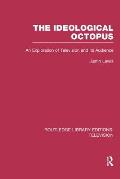 The Ideological Octopus: An Exploration of Television and its Audience