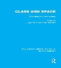Class and Space (RLE Social Theory): The Making of Urban Society