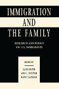 Immigration and the Family: Research and Policy on U.s. Immigrants