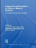 Laggards and Leaders in Labour Market Reform: Comparing Japan and Australia
