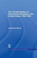The Transformation of Commercial Banking in the United States, 1956-1991