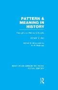 Pattern and Meaning in History (RLE Social Theory): Wilhelm Dilthey's Thoughts on History and Society