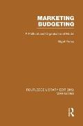 Marketing Budgeting (RLE Marketing): A Political and Organisational Model