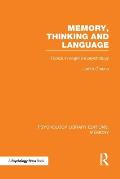 Memory, Thinking and Language (PLE: Memory): Topics in Cognitive Psychology
