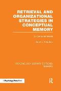 Retrieval and Organizational Strategies in Conceptual Memory (PLE: Memory): A Computer Model