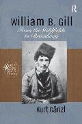 William B. Gill: From the Goldfields to Broadway